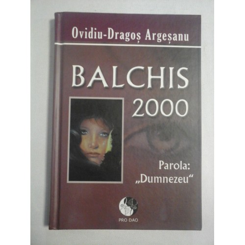 BALCHIS2000 PAROLA : "DUMNEZEU " -- OVIDIU-DRAGOS ARGESANU BALCHIS2000 PAROLA : "DUMNEZEU " -- OVIDIU-DRAGOS ARGESANU